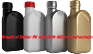 Brands of Motor Engine oil with their various advantages and disadvantages